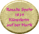 Rosalie Spohr, 
verh. Gräfin von Sauerma
1829
Künstlerin 
auf der Harfe
